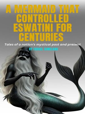 cover image of A mermaid that control Eswatini for centuries